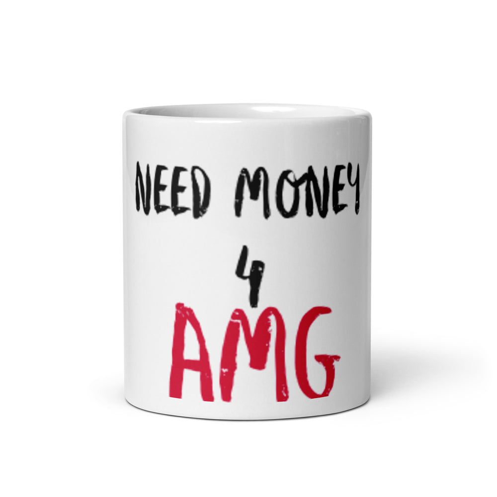 NEED MONEY 4 AMG - MUG